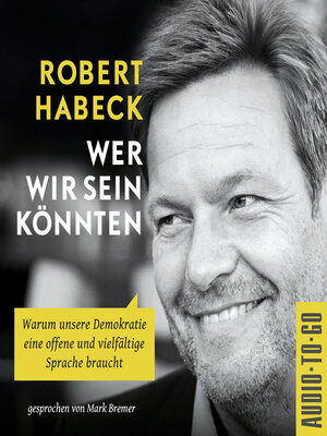 cover image of Wer wir sein könnten--Warum unsere Demokratie eine offene und vielfältige Sprache braucht. (ungekürzt)